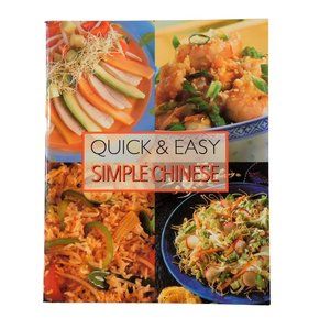 Quick & Easy Simple Chinese Cookbook 2001 Over 70 Recipes Trade Paperback